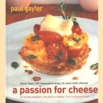 A Passion for Cheese door Paul Gayler