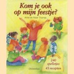 Kom je ook op mijn feestje? door Anne Thomas