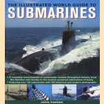 The Illustrated World Guide to Submarines door John Parker