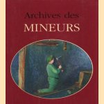 Archives des Mineurs door Jacques Borgé