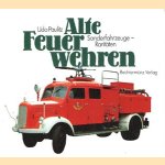 Alte Feuerwehren. Sonderfahrzeuge-Raritäten
Udo Paulitz
€ 10,00