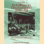 Schiffbau in Deutschland 1945-1952: die verbotene Industrie door Cai Boie