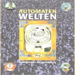 Automatenwelten: FreiZeitzeugen des Jahrhunderts door Wilhelm Hornbostel