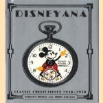 Disneyana: classic collectibles, 1928 - 1958 door Robert Heide