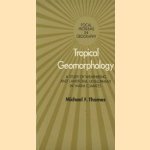 Tropical geomorphology; a study of weathering and landform development in warm climates
Michael Frederic Thomas
€ 20,00