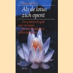 Als de lotus zich opent: een praktische gids voor vrouwen die het boeddhisme willen begrijpen door Sandy Boucher