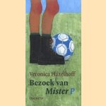 Bezoek van Mister P door Veronica Hazelhoff