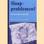 Slaapproblemen? Sta op en doe er wat aan! door Marcel Smits