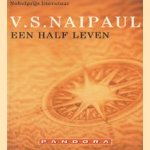 Een half leven door V.S. Naipaul