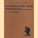 Pschycology for everyman (and woman) door A.E. Mander