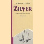 Zilver, of Het verlies van de onschuld door Adriaan van Dis