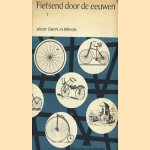 Fietsend door de eeuwen door Gerh.H. Minck