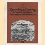 Wiederaufbau und Expansion westdeutscher Städte 1945-1960 im Spannungsfeld von Reformideen und Wirklichkeit door Gerhard Rabeler