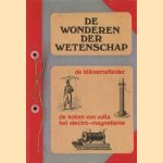 De wonderen der wetenschap, deel 2. De bliksemafleider; de kolom van volta; het electro-magnetisme door diverse auteurs