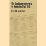 Het Landbouwonderwijs in Nederland tot 1918
J.M.G. van der Poel
€ 10,00