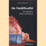 Die PackEISwaffel: von Gletschern, Schnee, und Speiseeis
Christine Reinke-Kunze
€ 6,50