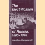 The electrification of Russia, 1880-1926 door Jonathan Coopersmith