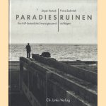 Paradiesruinen: das KdF-Seebad der Zwanzigtausend auf Rügen door J Rostock