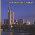 Commerzbank Frankfurt: prototype of an ecological high-rise = modell eines door Colin Davies