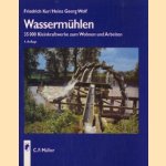 Wassermühlen: 35000 Kleinkraftwerke zum Wohnen und Arbeiten door Friedrich Kur