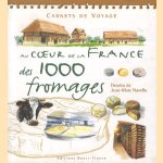 Carnets de Voyage. Au coeur de la France des 1000 fromages door Jean-Marc Navello