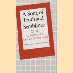 A song of truth and semblance: a novel door Cees Nooteboom