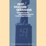 Geef fascisme geen kans! door Jose Melo; Leo Klatser; Leo Klatser; Jose Melo; Frans Vries