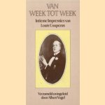 Van week tot week: intieme impressies van Louis Couperus door Louis Couperus