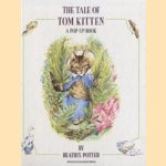 The tale of Tom Kitten. A pop-up book door Beatrix Potter e.a.