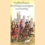 De vertellingen van de pelgrims naar Kantelberg door Geoffrey Chaucer