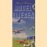 Modelvliegen: novelle door Marcel Möring