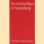 De onschuldigen in Neurenberg door Seweryna Szmaglewska