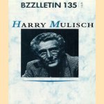 Bzzlletin: literair magazine nr. 135 (Harry Mulisch) door diverse auteurs