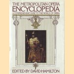 The Metropolitan Opera encyclopedia: a comprehensive guide to the world of opera door David Hamilton