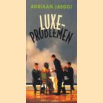 Luxeproblemen door Adriaan Jaeggi