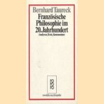 Französische Philosophie im 20. Jahrhundert: Analysen, Texte, Kommentare door Bernhard Taureck