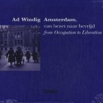 Amsterdam, van bezet naar bevrijd (From Occupation to Liberation)
Ad Windig
€ 30,00