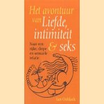 Het avontuur van liefde, intimiteit & seks: naar een rijke, diepe en sensuele relatie door Ian Oshlack