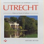 Utrecht, historisch hart van Nederland / Utrecht, historical heart of Holland door M. de Vos