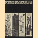 Tendenzen der Zwanziger Jahre. 15. Europäische Kunstausstellung Berlin 1977 door Stephan Waetzoldt