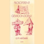 Filosoferen? Gewoon doen! door A.M. Verbeek