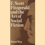 F. Scott Fitzgerald and the art of social fiction door Brian Way