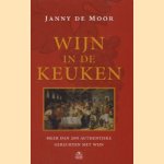 Wijn in de keuken: meer dan 200 authentieke gerechten met wijn door Janny de Moor