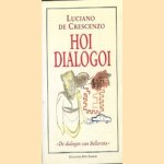 Hoi Dialogoi: de dialogen van Bellavista door Luciano de Crescenzo