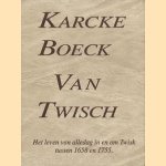 Karcke boeck van Twisch : het leven van alledag in en om Twisk tussen 1658-1755, zoals weergegeven in oude notulen, verslagen en aantekeningen : transcriptie van het oorspronkelijke Karckeboeck van Twisch door M.J.Ch. Abma e.a.