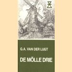 De mölle drie door G.A. van der Lugt