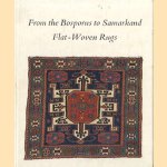 From the Bosporus to Samarkand Flat-Woven Rugs door Anthony N. Landreau