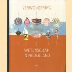 Verwondering: wetenschap in Nederland door Marcel Senten