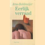 Eerlijk verraad door Arno Bohlmeijer