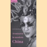 Avonturen in modern China: Reportages uit het wilde oosten door Hans Moleman